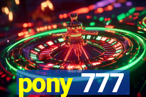 pony 777